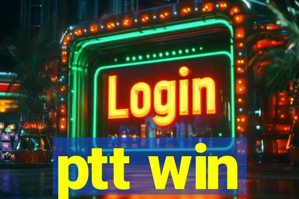 ptt win